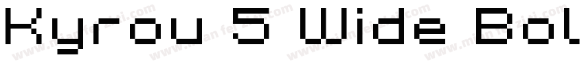 Kyrou 5 Wide Bold字体转换